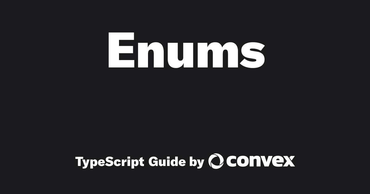Enums | TypeScript Guide by Convex