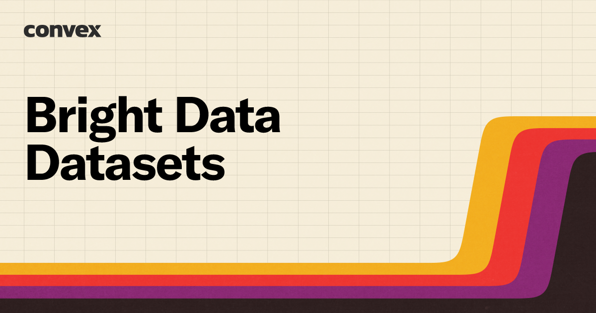Bright Data Datasets | Convex Components
